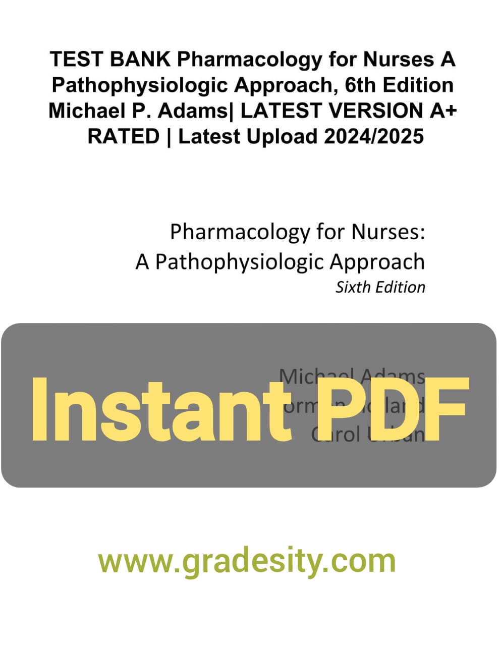 Test Bank for Pharmacology for Nurses: A Pathophysiologic Approach, 6th Edition by Michael P. Adams | ISBN-10: 0135218330 | 2025/2026