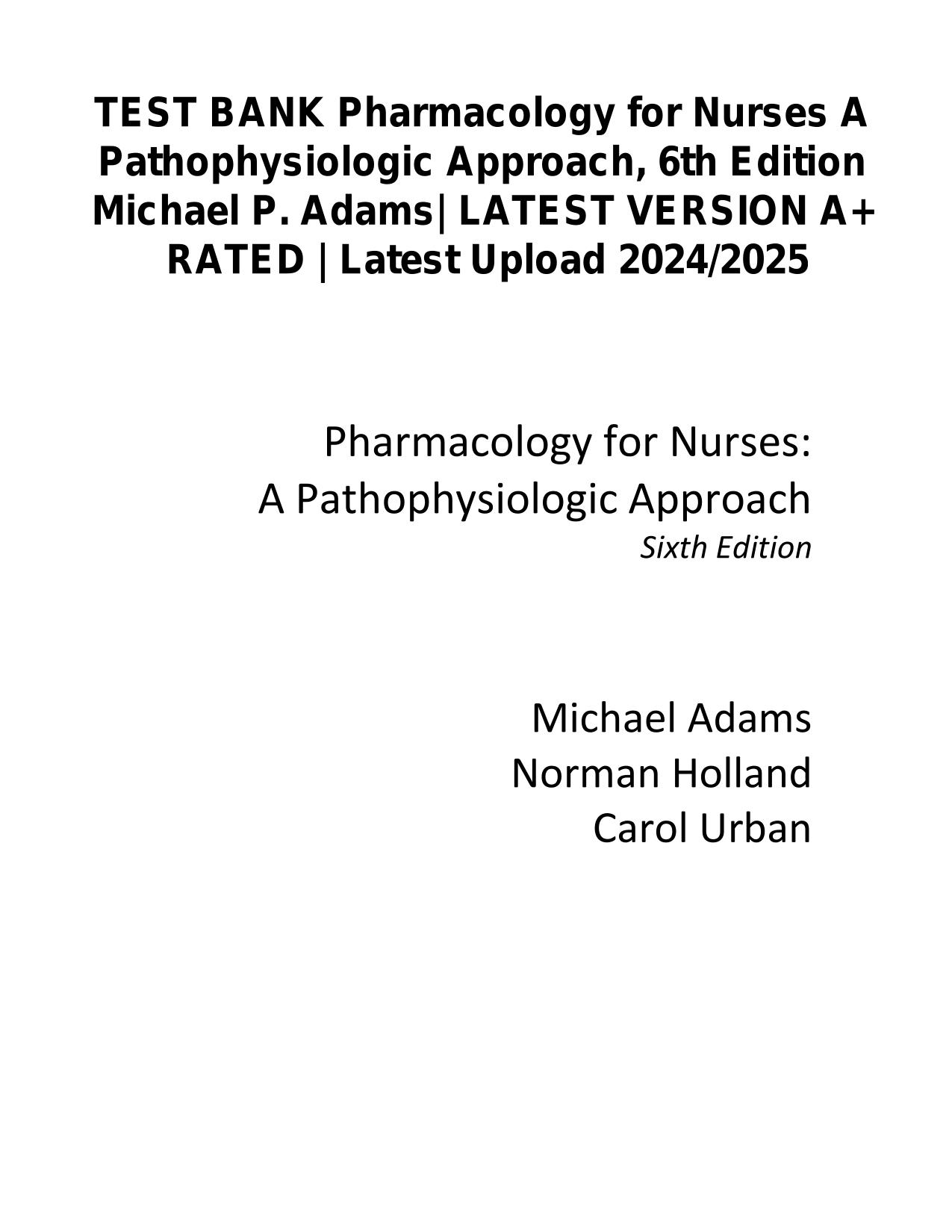 TEST BANK Pharmacology for Nurses A Pathophysiologic Approach 6th Edition Michael P. Adams ISBN-10. 0135218330 Latest 2025