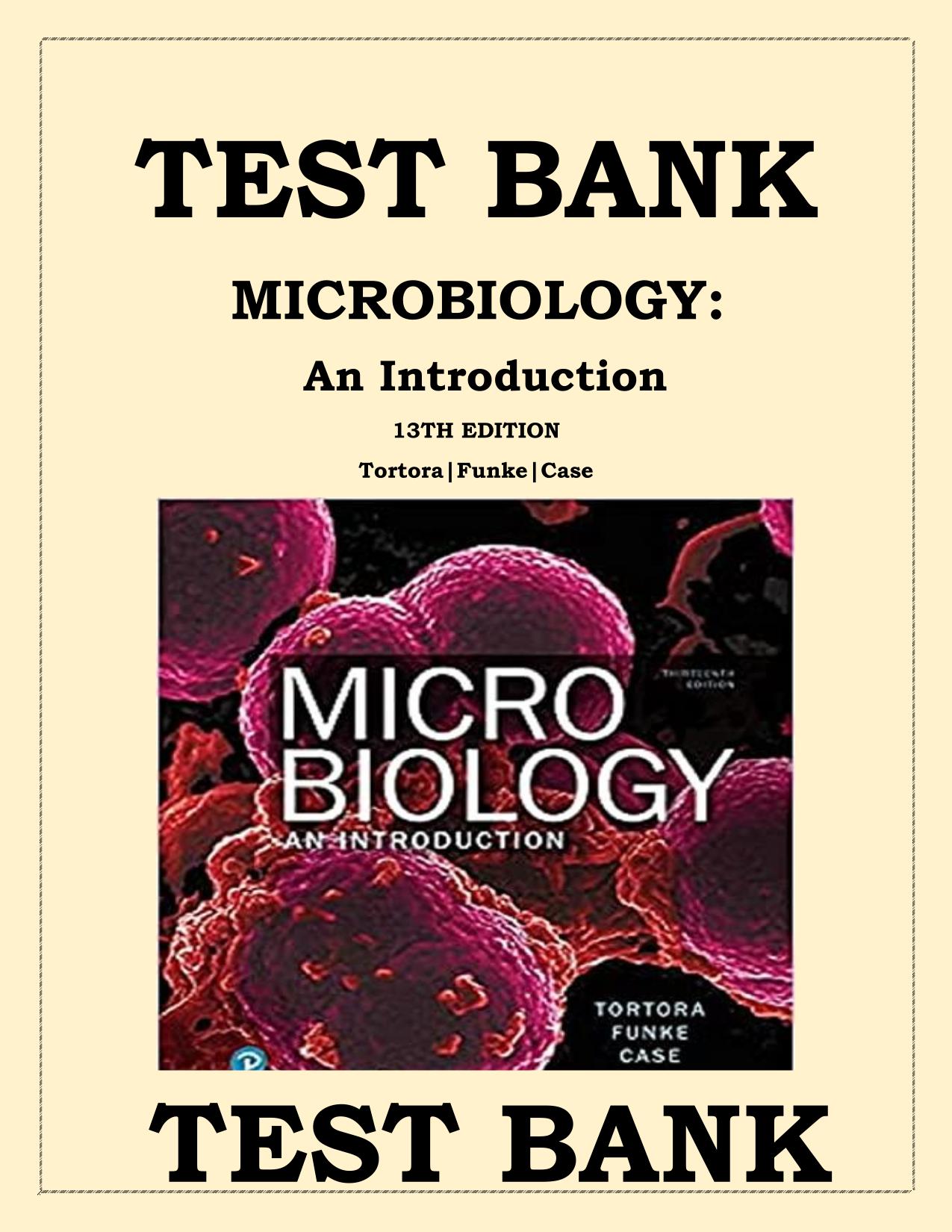 Test Bank For Microbiology An Introduction 13th Edition All Chapters, ISBN: 9780134720388. 
