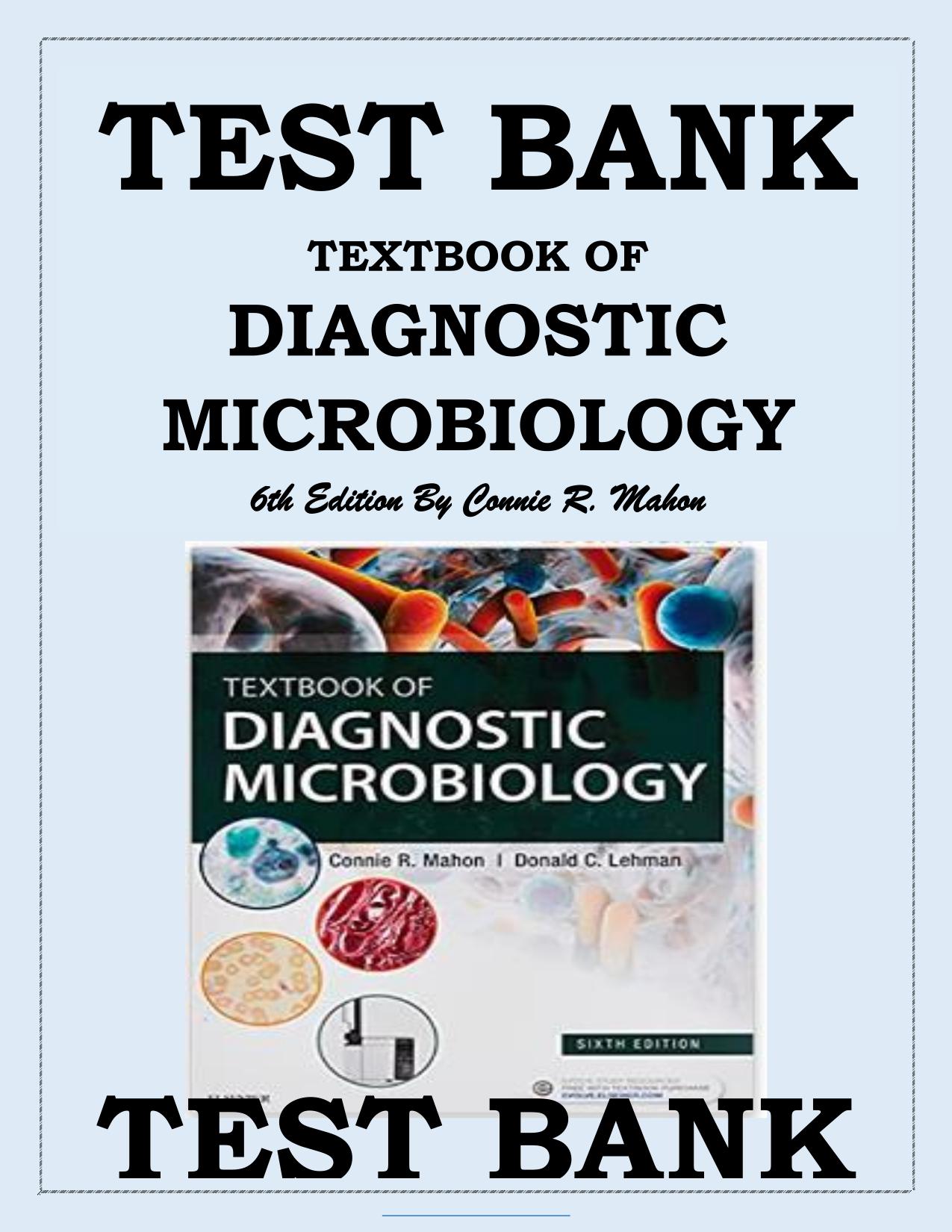 TEST BANK For Textbook Of Diagnostic Microbiology, 6th Edition By Connie Latest Update ISBN: 9780323613170