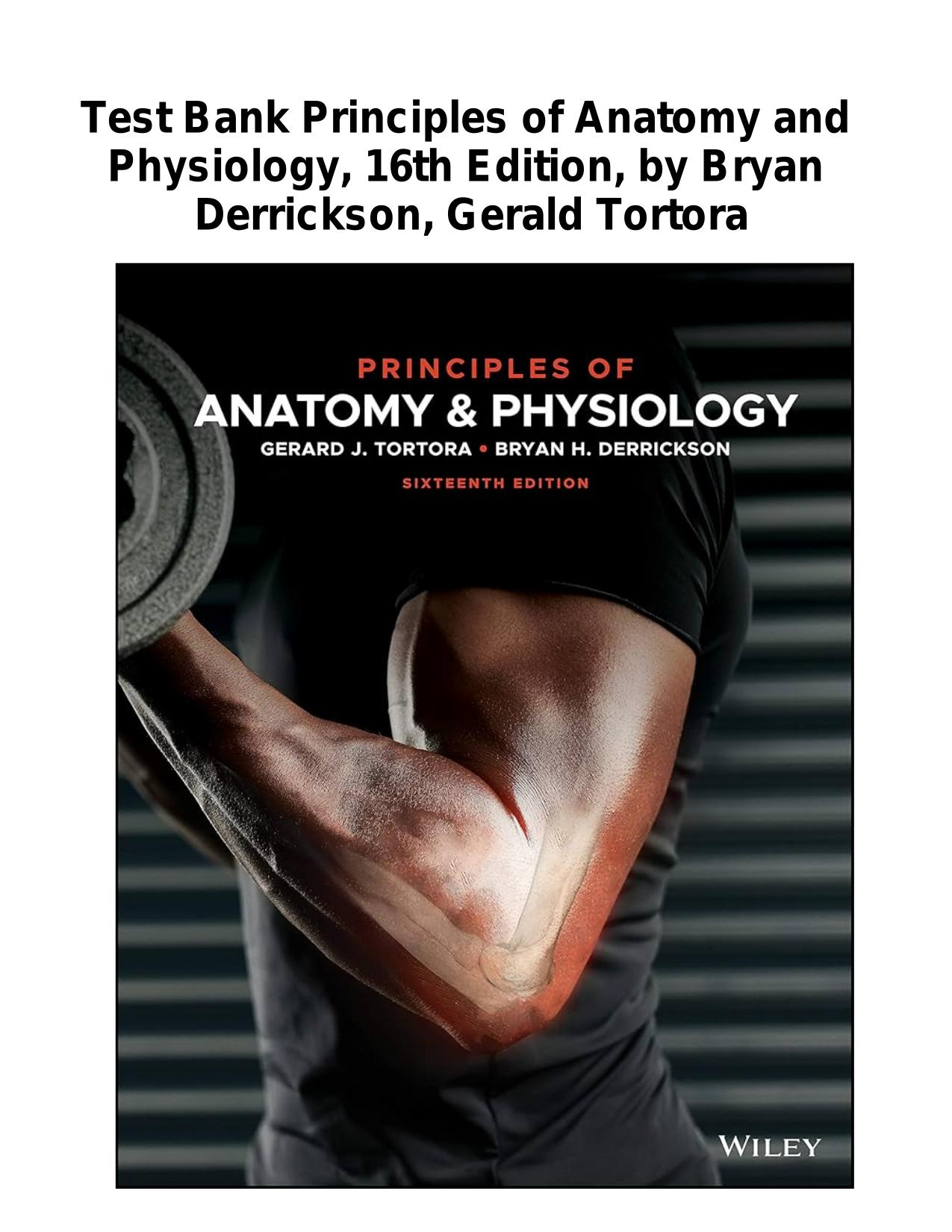 Test Bank Principles of Anatomy and Physiology 16th Edition by Bryan Derrickson ISBN:9781119662792