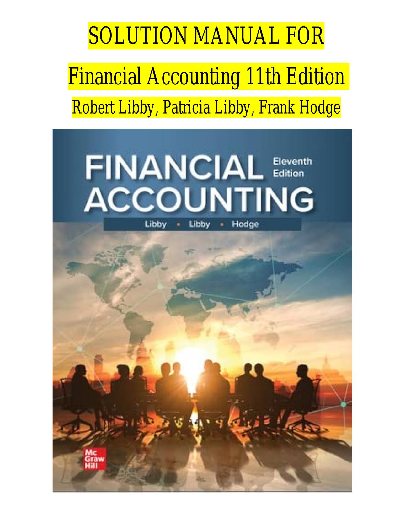 SOLUTION MANUAL FOR Financial Accounting 11th Edition Robert Libby Latest Update 2025