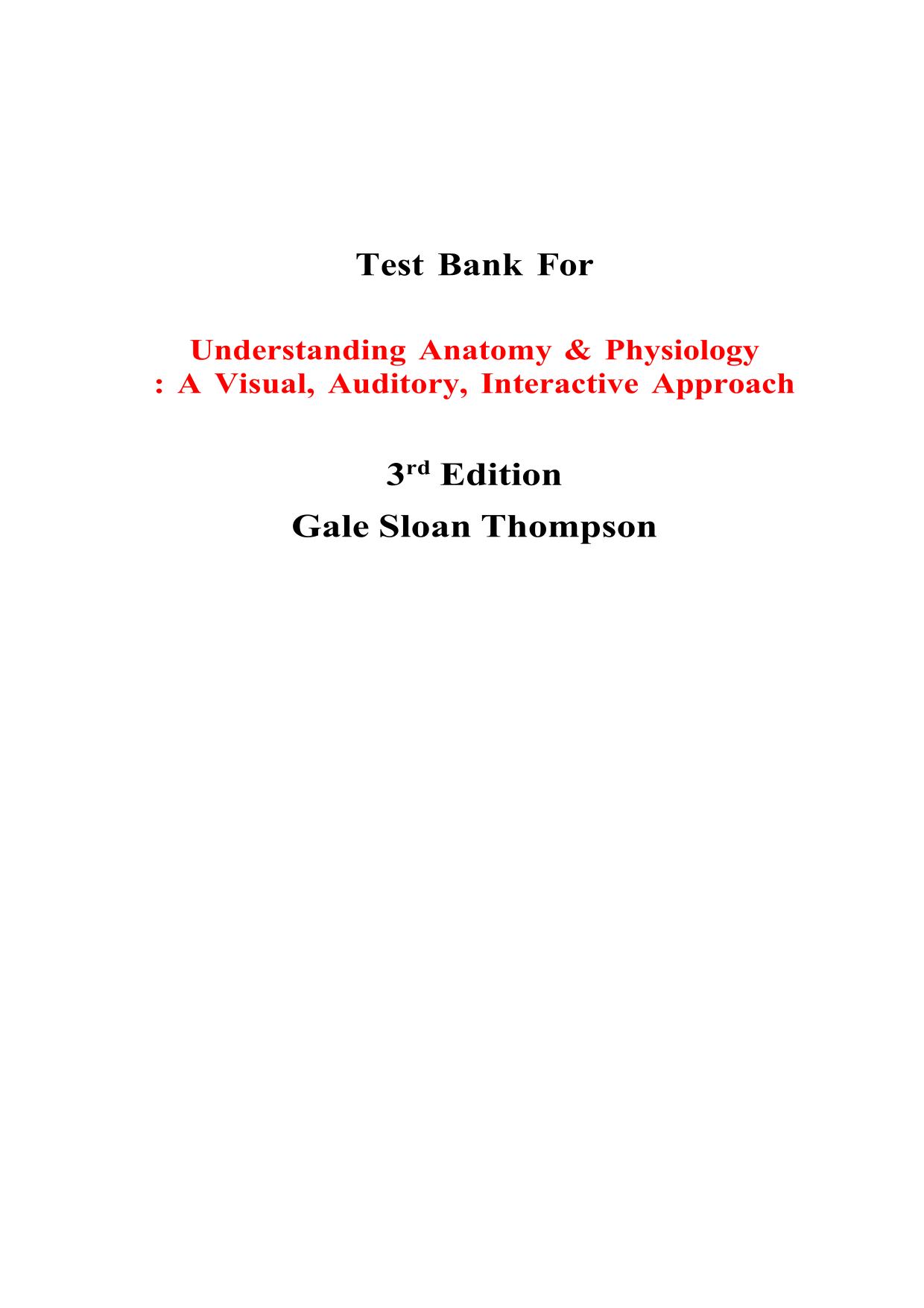 Test Bank For Understanding Anatomy & Physiology: A Visual, Auditory, Interactive Approach 3rd Ed Gale ISBN 9780803676459
