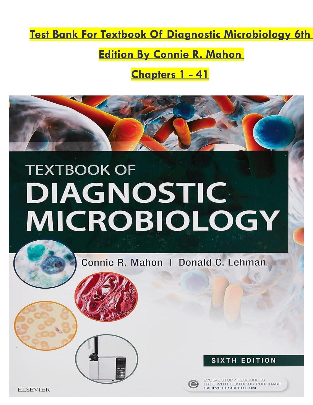 Textbook Of Diagnostic Microbiology, 6th Edition TEST BANK By Connie R. Mahon ALL 41 CHAPTERS