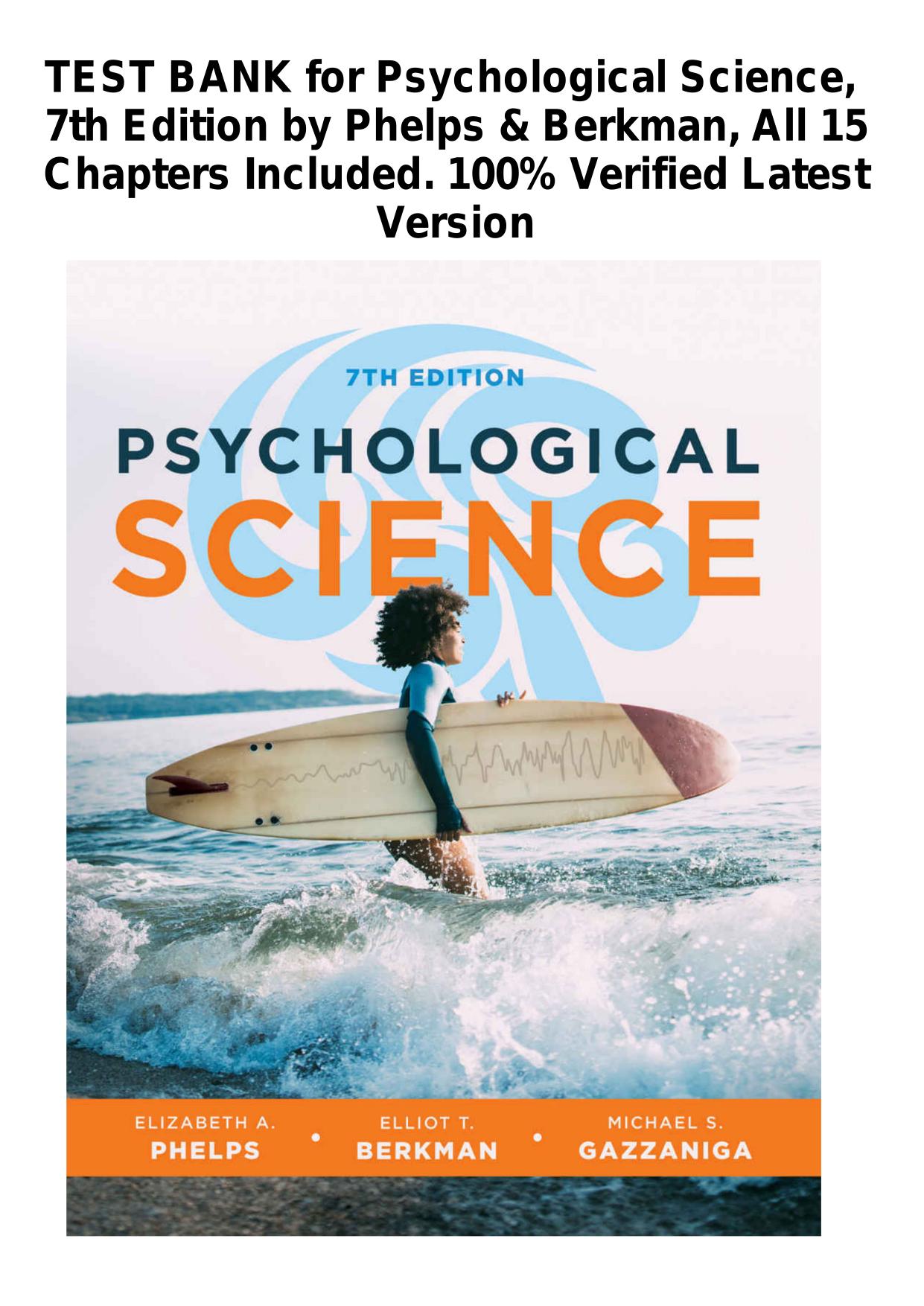 TEST BANK for Psychological Science, 7th Edition by Phelps & Berkman, ISBN: 9780393884586. Latest