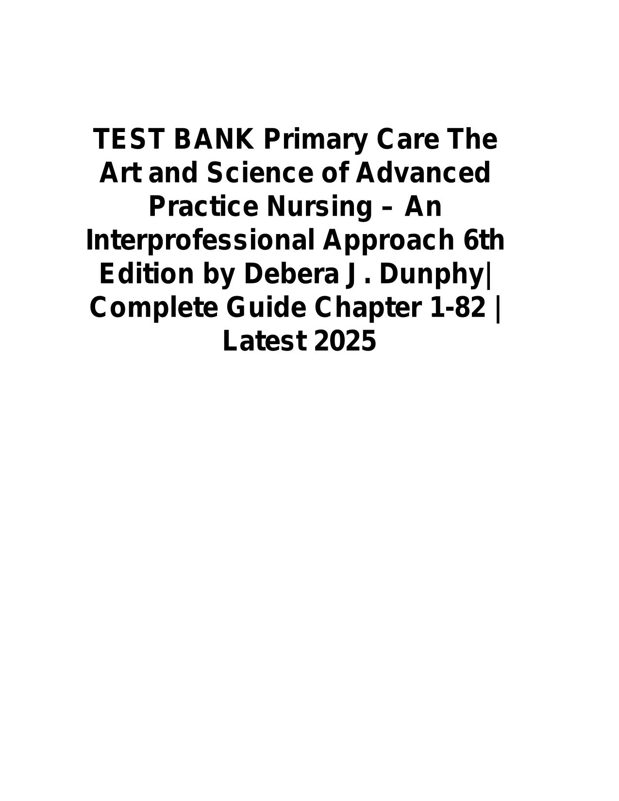 TEST BANK Primary Care The Art and Science of Advanced Practice Nursing 6th Edition by Debera J. Dunphy All chapters Latest 2025/2026