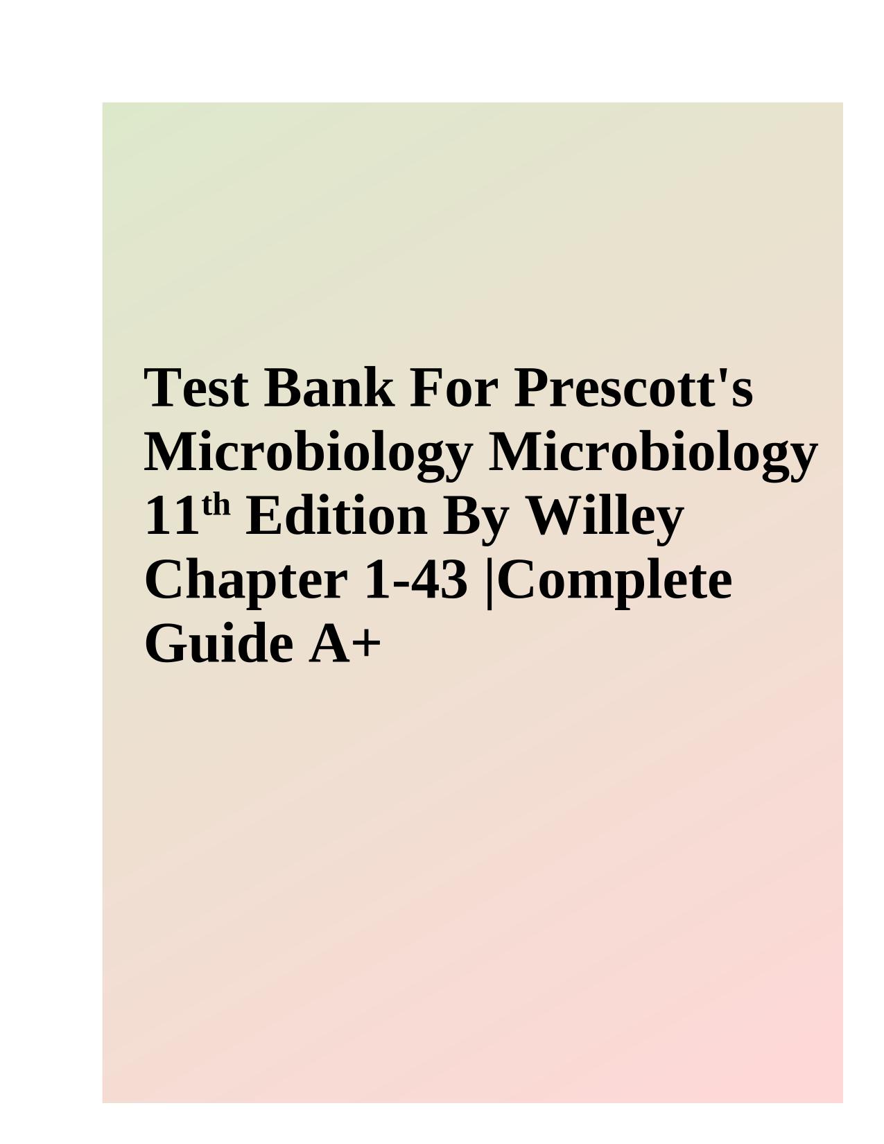 Test Bank For Prescotts Microbiology 11th Ed By Willey Chapter 1-43 Latest 2025 ISBN: 9781260211887