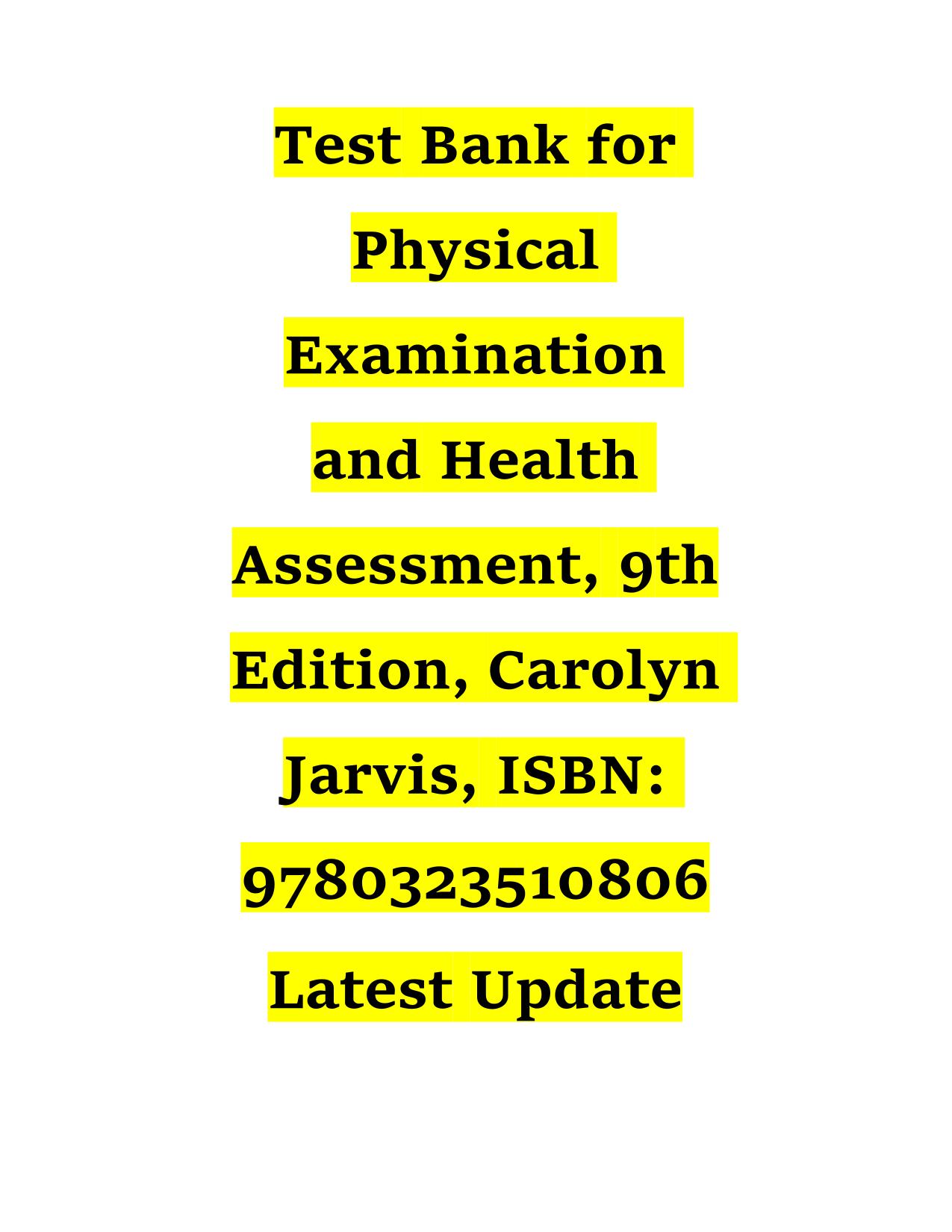 Test Bank for Physical Examination and Health Assessment, 9th Edition, Carolyn Jarvis, ISBN: 9780323510806 Latest Update